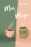 Maksai Kinga - Mia und Maja [eKönyv: epub, mobi]