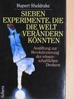 Rupert Sheldrake - Sieben Experimente, die die Welt verändern könnten [antikvár]