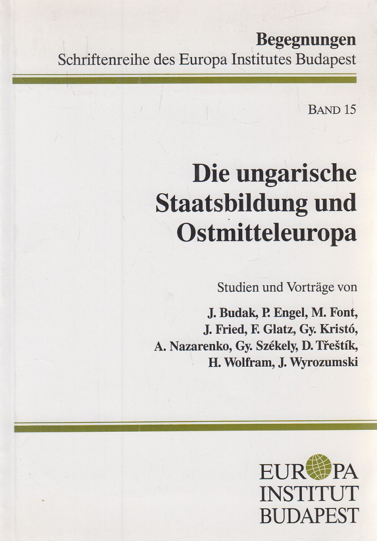 Glatz Ferenc (szerk.) - Die ungarische Staatsbildung und Ostmitteleuropa [antikvár]