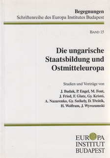 Glatz Ferenc (szerk.) - Die ungarische Staatsbildung und Ostmitteleuropa [antikvár]