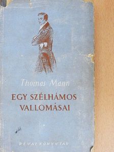 Thomas Mann - Egy szélhámos vallomásai [antikvár]