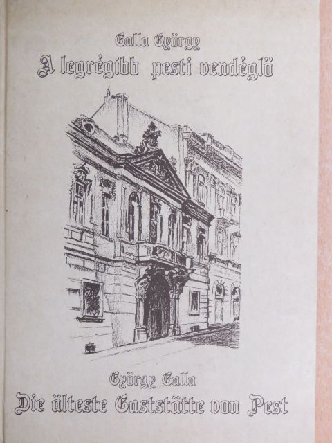 Galla György - A legrégibb pesti vendéglő [antikvár]