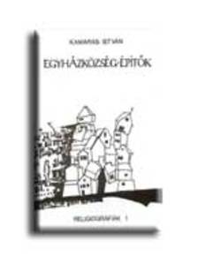 Kamarás István - Egyházközség-építők