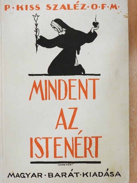 P. Kiss Szaléz - Mindent az Istenért [antikvár]