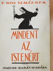 P. Kiss Szaléz - Mindent az Istenért [antikvár]