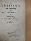 Joh. Nep. Stöger - Die Pilgerreise zum Himmelreich und leitende Gedanken zur Selbstbetrachtung bei den geistlichen Übungen (gótbetűs) [antikvár]