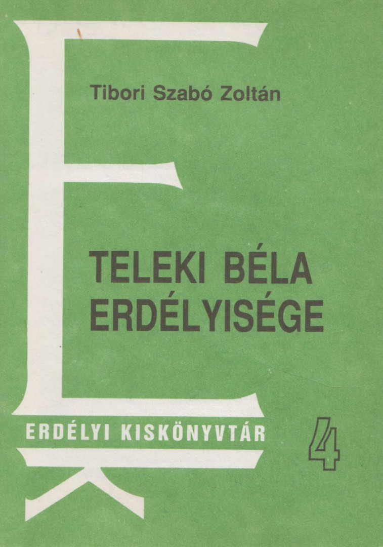 Tibor Szabó Zoltán - Teleki Béla erdélyisége [antikvár]