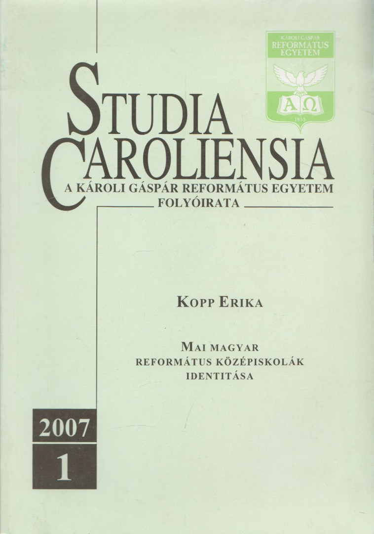 KOPP ERIKA - Studia Caroliensia 2007/1 - Mai magyar református középiskolák identitása [antikvár]