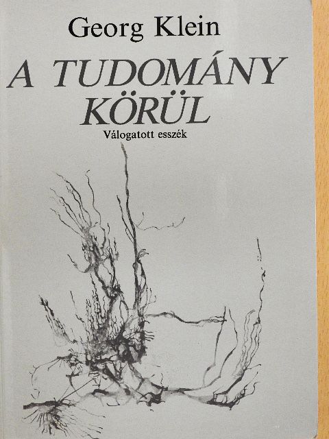 Georg Klein - A tudomány körül [antikvár]
