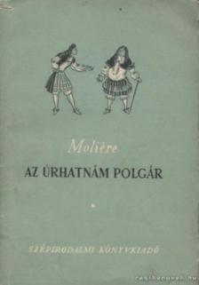 MOLIÉRE - Az úrhatnám polgár [antikvár]