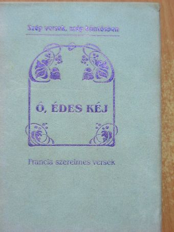 Alfred de Musset - Ó, édes kéj [antikvár]