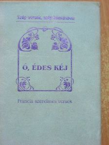 Alfred de Musset - Ó, édes kéj [antikvár]