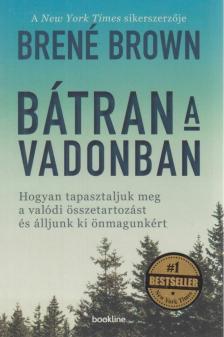 BRENÉ BROWN - Bátran a vadonban [antikvár]