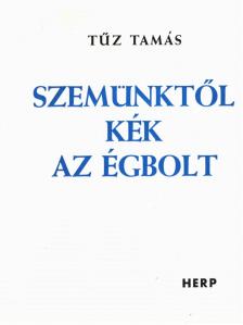 Tűz Tamás - Szemünktől kék az égbolt [antikvár]