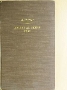 Busoni - Briefe an seine Frau [antikvár]