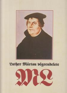 Fabiny Tibor - Luther Márton végrendelete [antikvár]