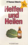 P. Thomas Häberle - Helfen und Heilen [antikvár]