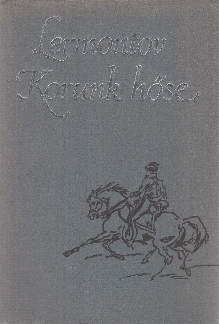 Lermontov, Mihail - Korunk hőse [antikvár]