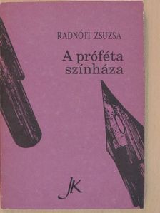 Radnóti Zsuzsa - A próféta színháza [antikvár]