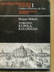 Mojzer Miklós - Torony, kupola, kolonnád [antikvár]