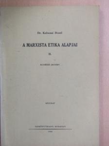 Dr. Kalocsai Dezső - A marxista etika alapjai II. [antikvár]