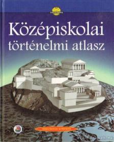 Papp-Váry Árpád, Farkas Zsolt, Foki Tamás, Hidas Gábor, Kereszty Péter, Kutassy Ilona (szerk.), Miklósi László, Neményi Istvánné, Péczi Ernőné, Suara Róbert - Középiskolai történelmi atlasz [antikvár]