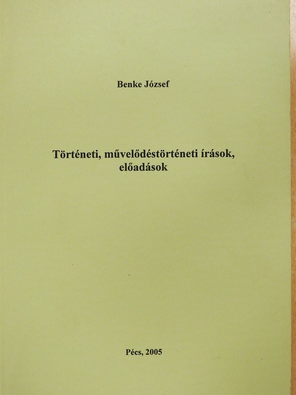 Benke József - Történeti, művelődéstörténeti írások, előadások (dedikált példány) [antikvár]