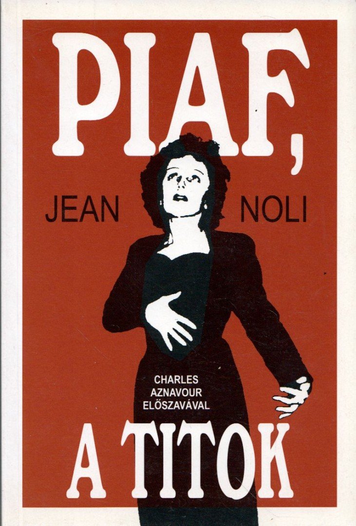 Noli, Jean - Piaf, a titok [antikvár]
