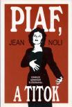 Noli, Jean - Piaf, a titok [antikvár]