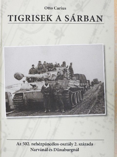 Otto Carius - Tigrisek a sárban [antikvár]