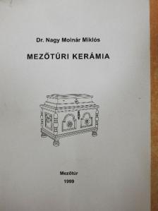 Dr. Nagy Molnár Miklós - Mezőtúri kerámia [antikvár]