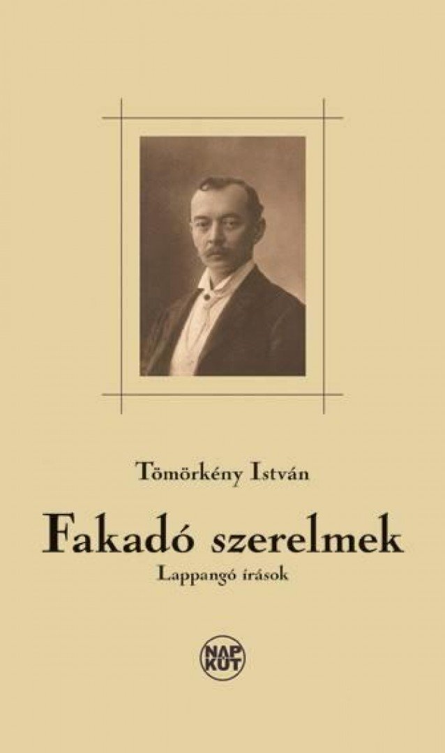 TÖMÖRKÉNY ISTVÁN - Fakadó szerelmek [antikvár]