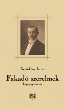TÖMÖRKÉNY ISTVÁN - Fakadó szerelmek [antikvár]