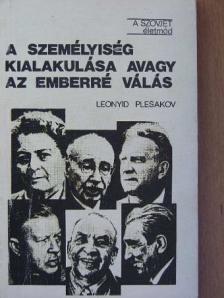 Leonyid Plesakov - A személyiség kialakulása avagy az emberré válás [antikvár]