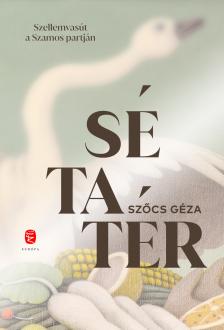 Szőcs Géza - Sétatér - Szellemvasút a Szamos partján [eKönyv: epub, mobi]