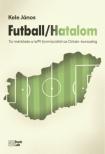 Kele János - Futball/Hatalom [antikvár]