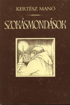 KERTÉSZ MANÓ - Szokásmondások [antikvár]
