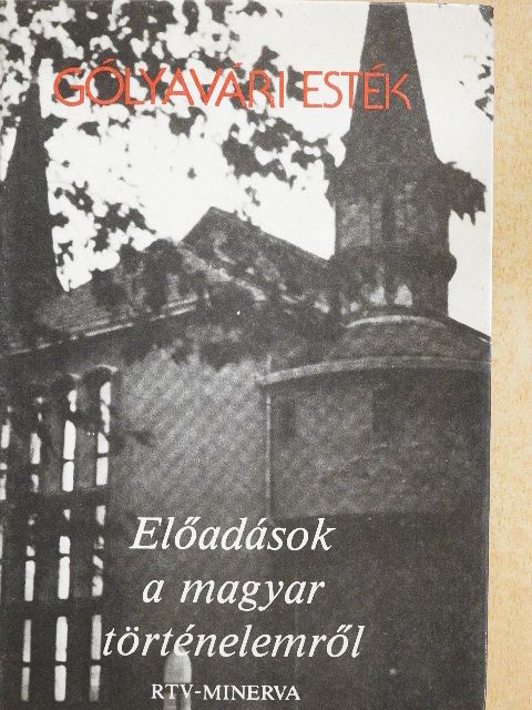 Berend T. Iván - Gólyavári esték - Előadások a magyar történelemről [antikvár]