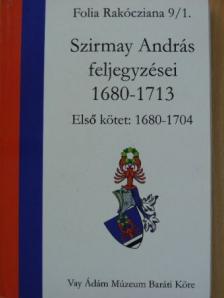 Szirmay András feljegyzései 1680-1713 [antikvár]