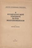 Kertész Árpád - A nyomtatott betű története és útja Magyarországon [antikvár]