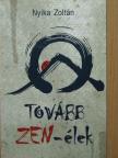 Nyika Zoltán - Tovább ZEN-élek [antikvár]
