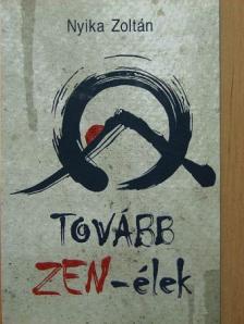 Nyika Zoltán - Tovább ZEN-élek [antikvár]