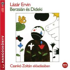 Lázár Ervin - Berzsián és Dideki - hangoskönyv