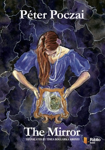 Péter Poczai - The Mirror [eKönyv: epub, mobi, pdf]