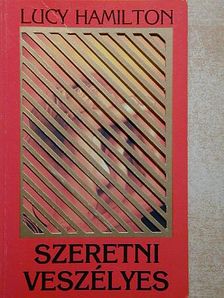 Lucy Hamilton - Szeretni veszélyes [antikvár]