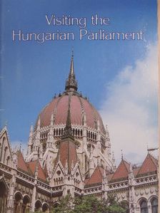 Dr. László Csorba - Visiting the Hungarian Parliament [antikvár]
