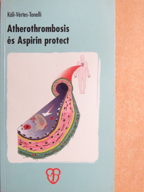 Káli András - Atherothrombosis és Aspirin protect [antikvár]