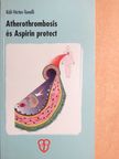 Káli András - Atherothrombosis és Aspirin protect [antikvár]