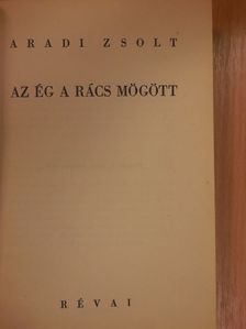 Aradi Zsolt - Az ég a rács mögött [antikvár]