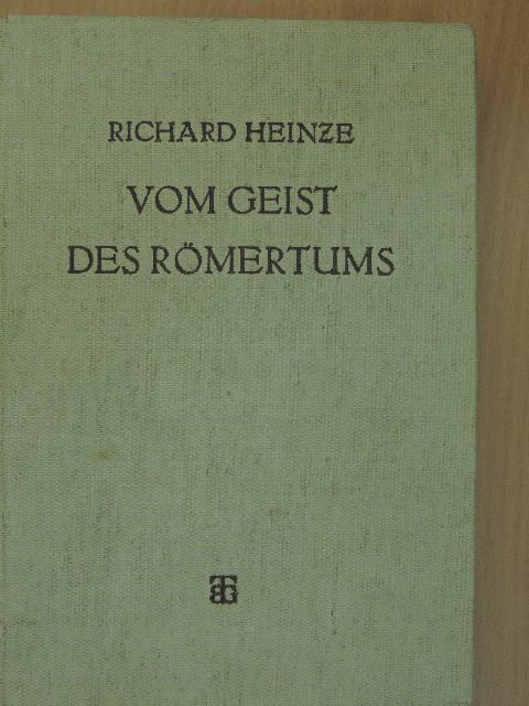 Richard Heinze - Vom Geist des Römertums [antikvár]